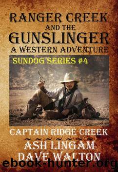 Ranger Creek & the Gunslinger by Ash Lingam & Dave Walton