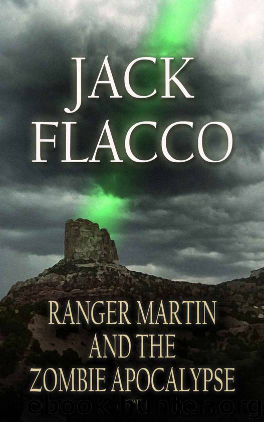 Ranger Martin and the Zombie Apocalypse by Jack Flacco