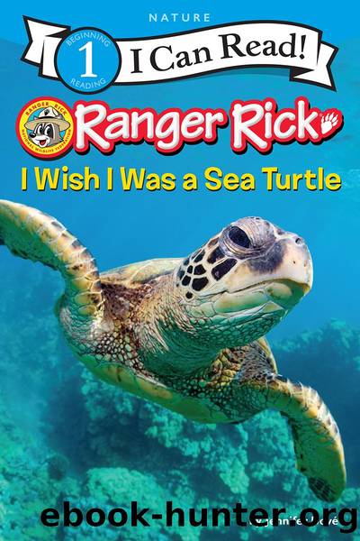Ranger Rick: I Wish I Was a Sea Turtle by Jennifer Bové