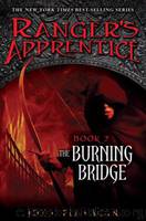 Ranger's Apprentice 02 - The Burning Bridge by John Flanagan