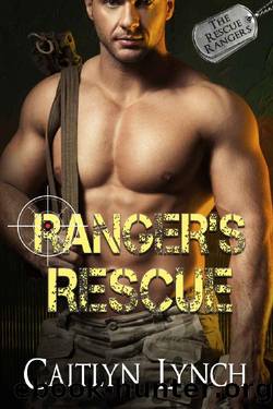 Ranger's Rescue (The Rescue Rangers Book 1) by Caitlyn Lynch
