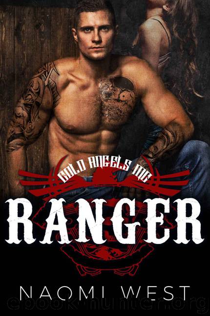Ranger: A Motorcycle Club Romance (Cold Angels MC) (Bad Boy Bikers Club Book 4) by West Naomi