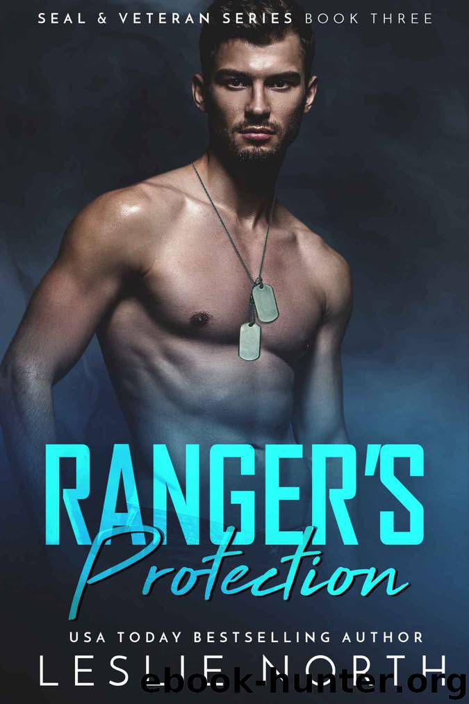 Ranger’s Protection: SEAL and Veteran Series: Book Three by North Leslie