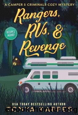 Rangers, Rvs, & Revenge (A Camper & Criminals Cozy Mystery Series Book 26) by Tonya Kappes