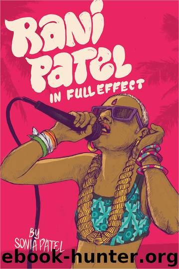 Rani Patel In Full Effect by Sonia Patel
