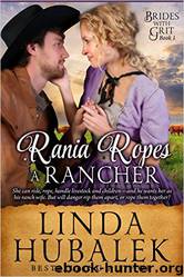 Rania Ropes a Rancher: A Historical Western Romance by Linda K. Hubalek