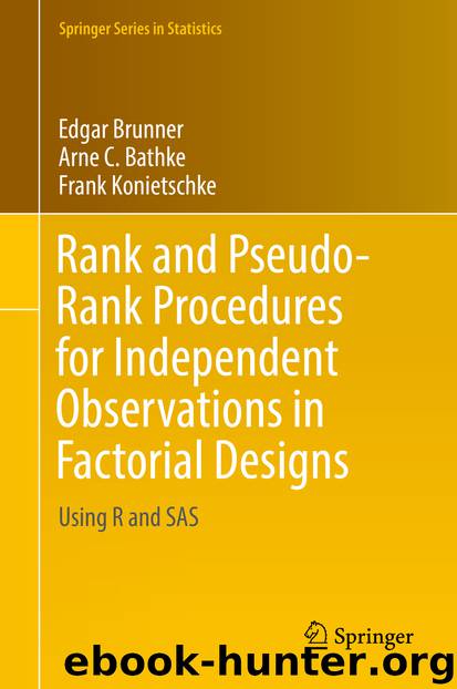 Rank and Pseudo-Rank Procedures for Independent Observations in Factorial Designs by Edgar Brunner & Arne C. Bathke & Frank Konietschke