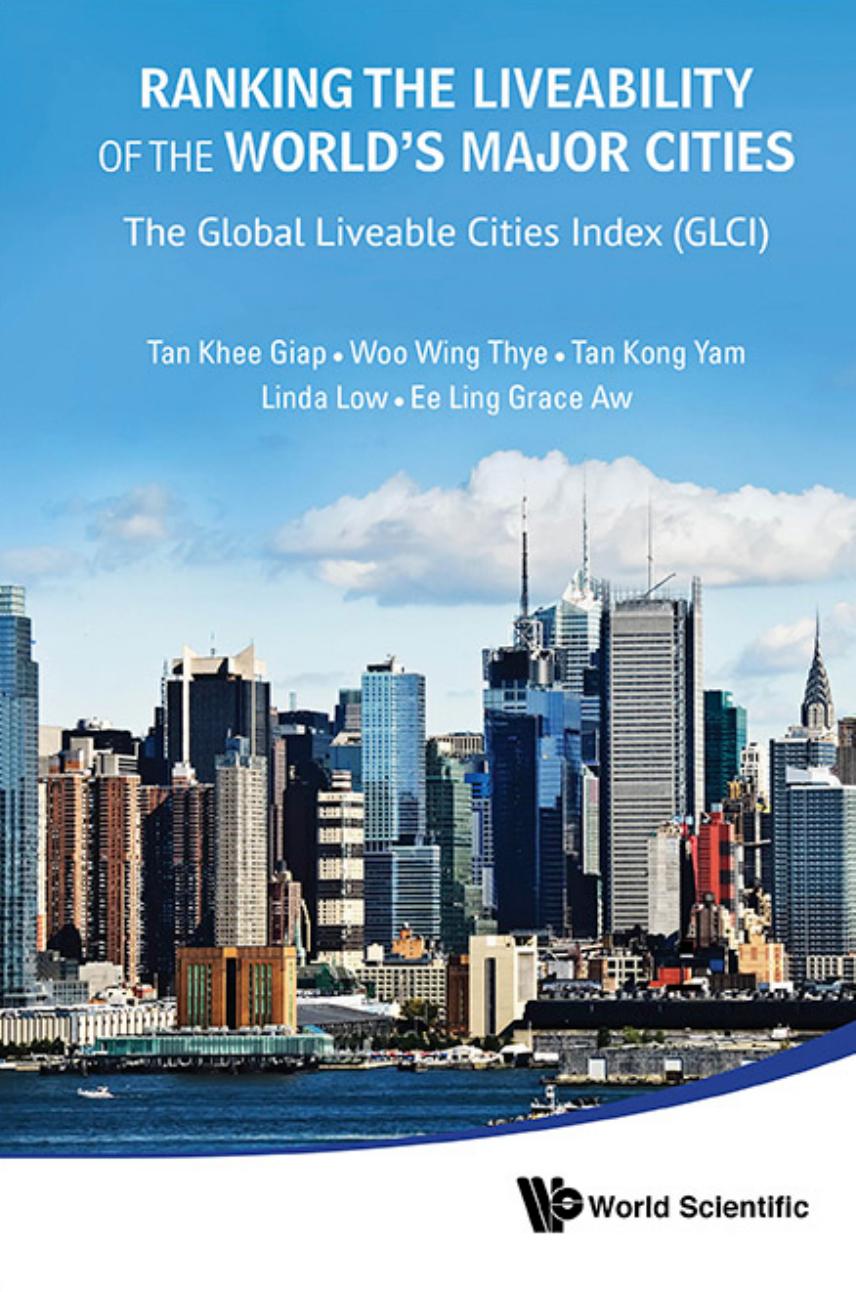 Ranking The Liveability Of The World's Major Cities: The Global Liveable Cities Index (Glci) by Khee Giap Tan; Wing Thye Woo; Kong Yam Tan; Linda Low; Grace Ee Ling Aw