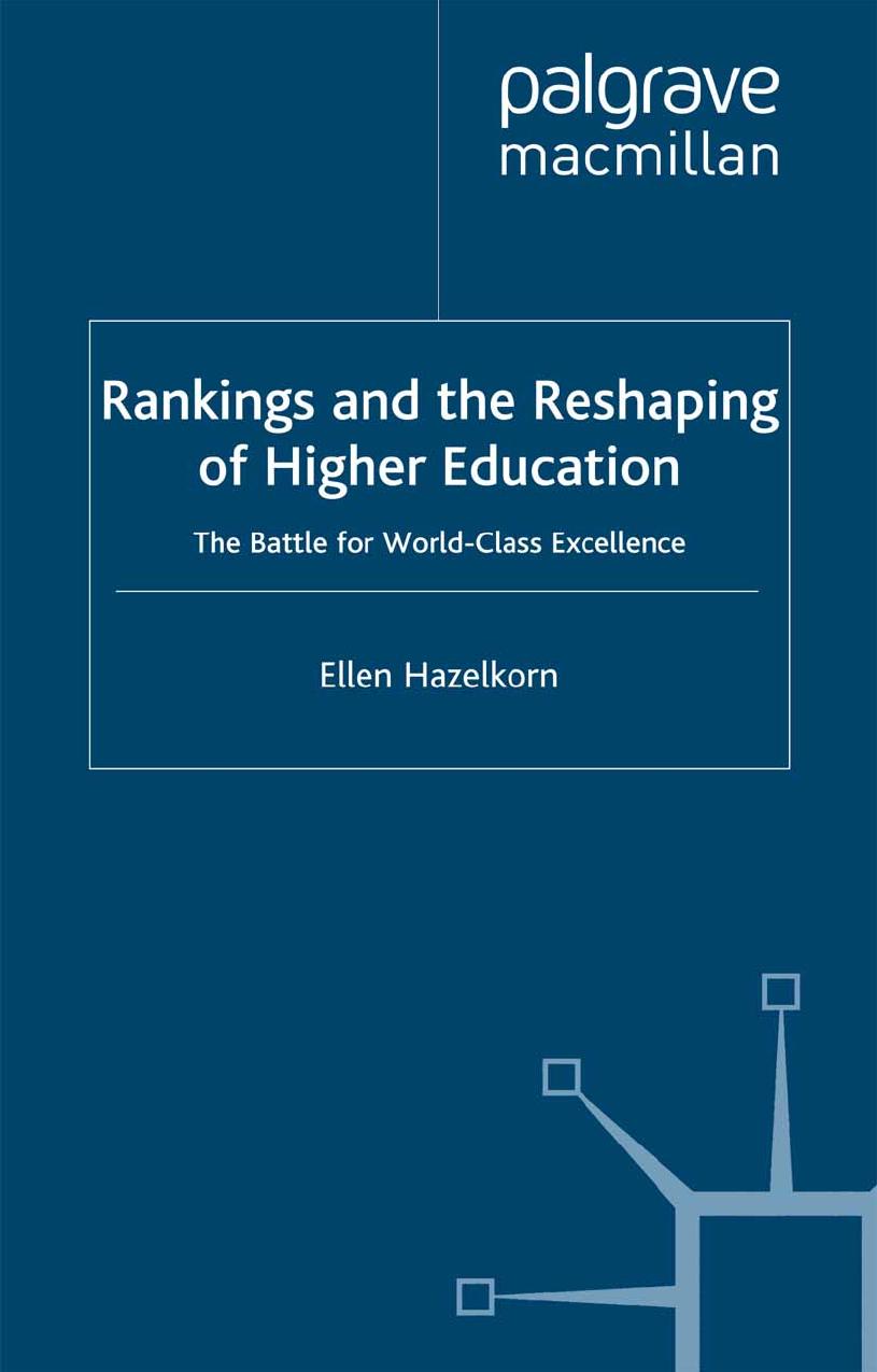 Rankings and the Reshaping of Higher Education: The Battle for World-Class Excellence by Ellen Hazelkorn (auth.)