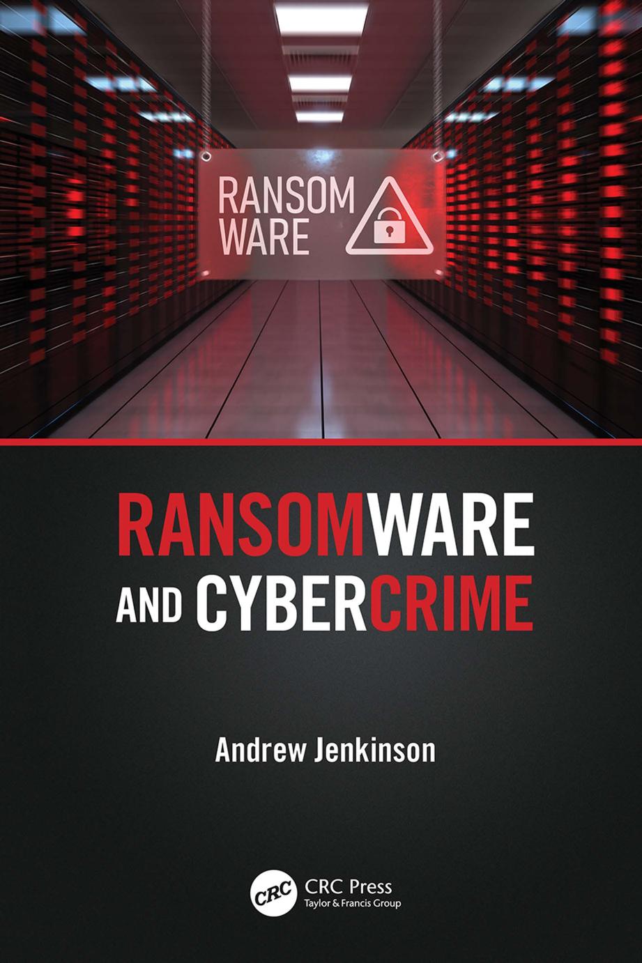 Ransomware and Cybercrime by Andrew Jenkinson
