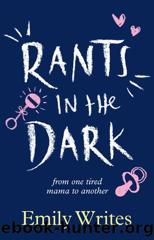 Rants in the Dark by Emily Writes