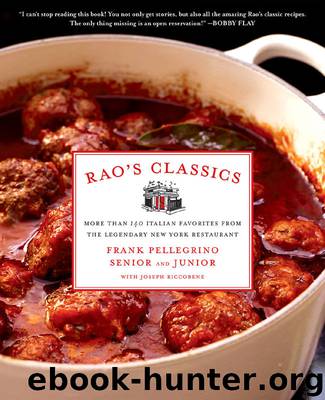 Rao's Classics: More Than 140 Italian Favorites from the Legendary New York Restaurant by Pellegrino Jr. Frank