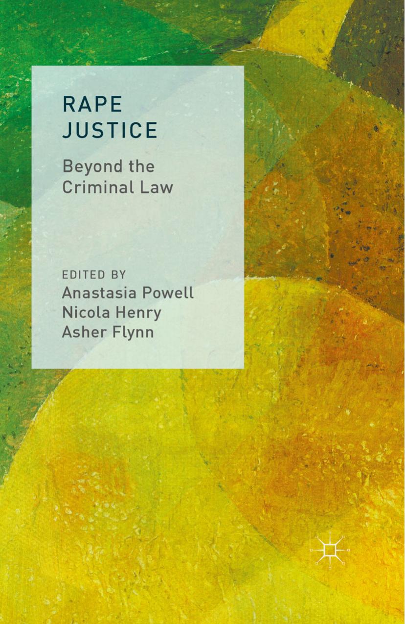 Rape Justice: Beyond the Criminal Law by Anastasia Powell