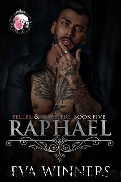 Raphael : Enemies to Lovers Mafia Romance (Belles & Mobsters) by Eva Winners