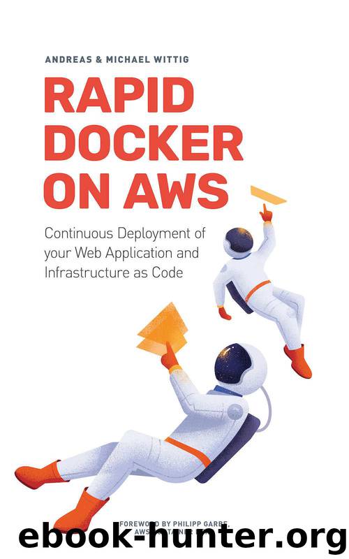 Rapid Docker on AWS: The fastest way to start with Docker on Amazon Web Services by Wittig Andreas & Wittig Michael