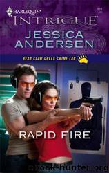 Rapid Fire by Jessica Andersen - Bear Claw Creek Crime Lab 03 - Rapid Fire