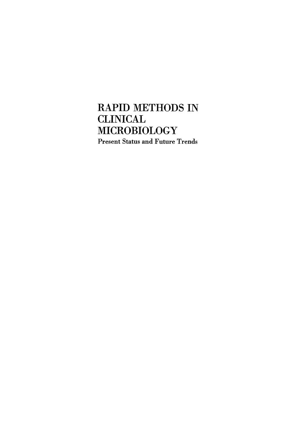 Rapid Methods in Clinical Microbiology: Present Status and Future Trends by Henry D. Isenberg (auth.) Bruce Kleger Donald Jungkind Eileen Hinks Linda A. Miller (eds.)