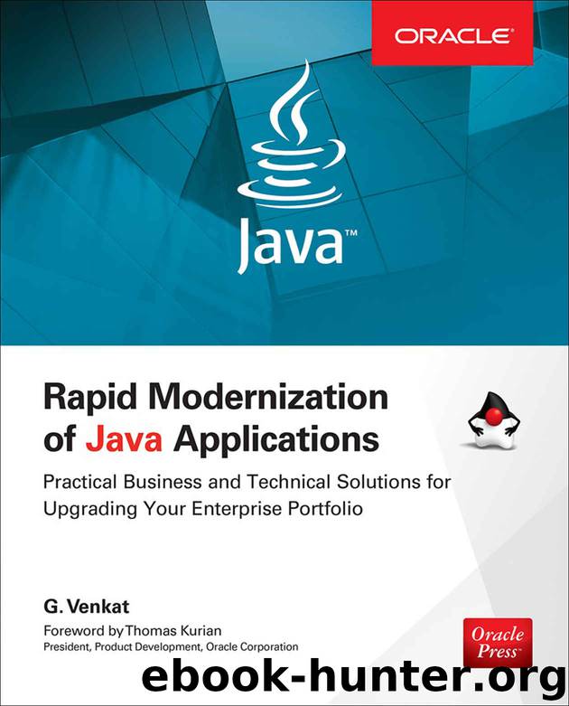 Rapid Modernization of Java Applications: Practical Business and Technical Solutions for Upgrading Your Enterprise Portfolio (Oracle Press) by G. Venkat