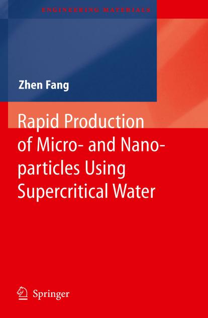 Rapid Production of Micro- and Nano-particles Using Supercritical Water (Engineering Materials, 0) by Zhen Fang