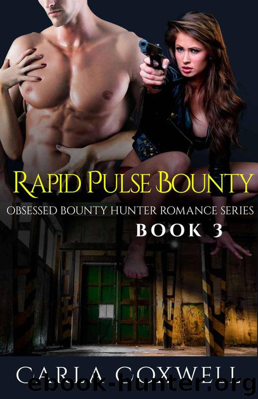 Rapid Pulse Bounty: Obsessed Bounty Hunter Romance Series, Book 3 by Coxwell Carla