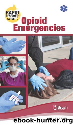 Rapid Response Guide to Opioid Emergencies by Greg Clarkes