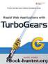Rapid Web Applications with TurboGears: Using Python to Create Ajax-Powered Sites by Gigi Sayfan Kevin Dangoor Mark Ramm