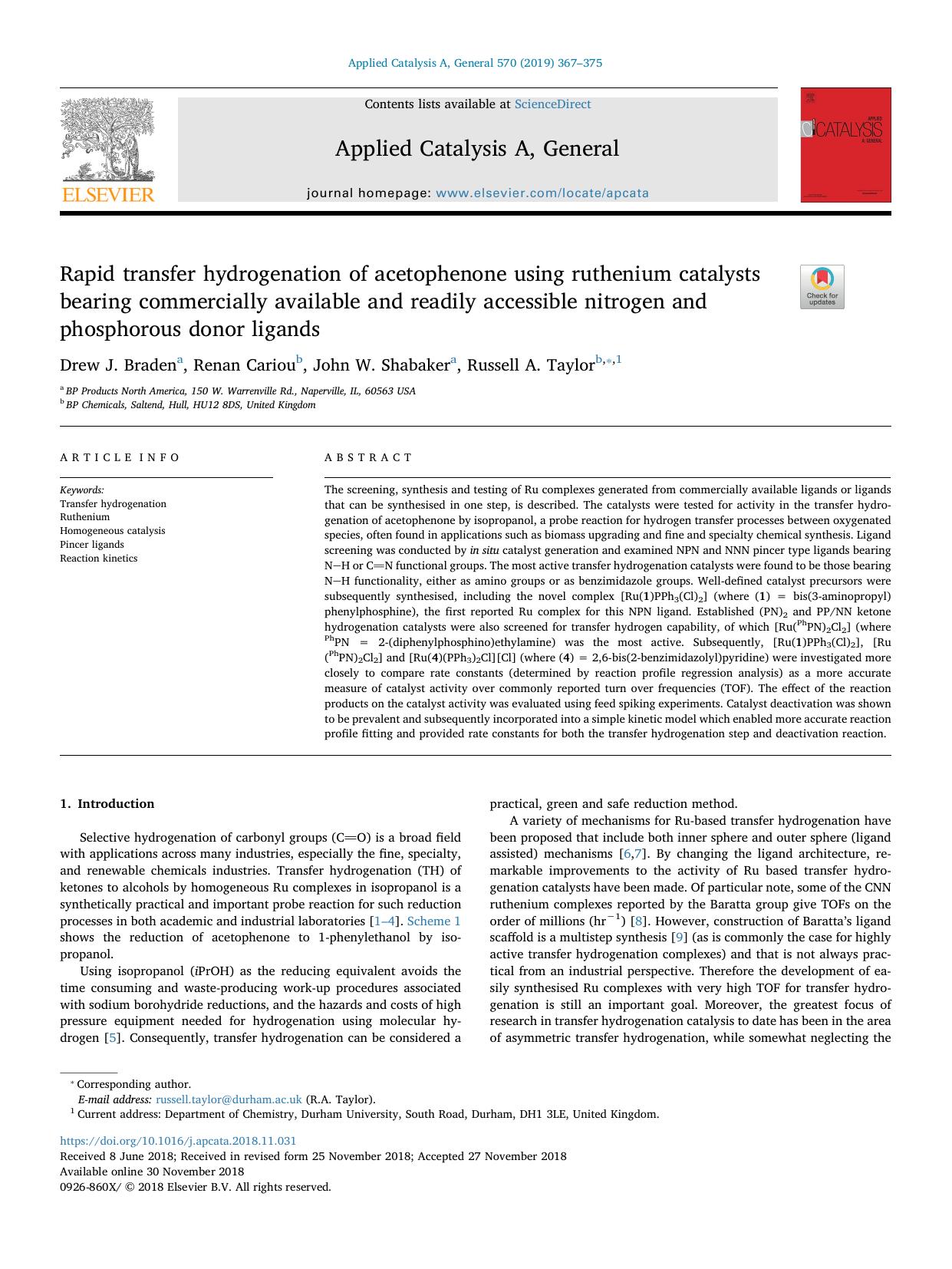 Rapid transfer hydrogenation of acetophenone using ruthenium catalysts bearing commercially available and readily accessible nitrogen and phosphorous donor ligands by Drew J. Braden