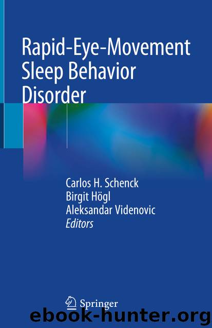 Rapid-Eye-Movement Sleep Behavior Disorder by Carlos H. Schenck & Birgit Högl & Aleksandar Videnovic