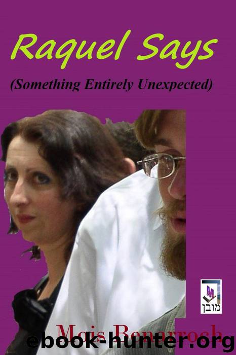 Raquel Says (Something Entirely Unexpected) by Mois Benarroch