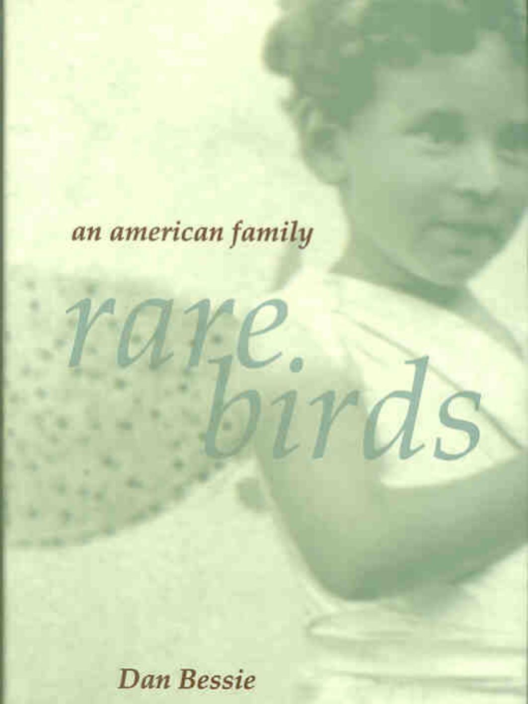 Rare Birds: An American Family by Dan Bessie