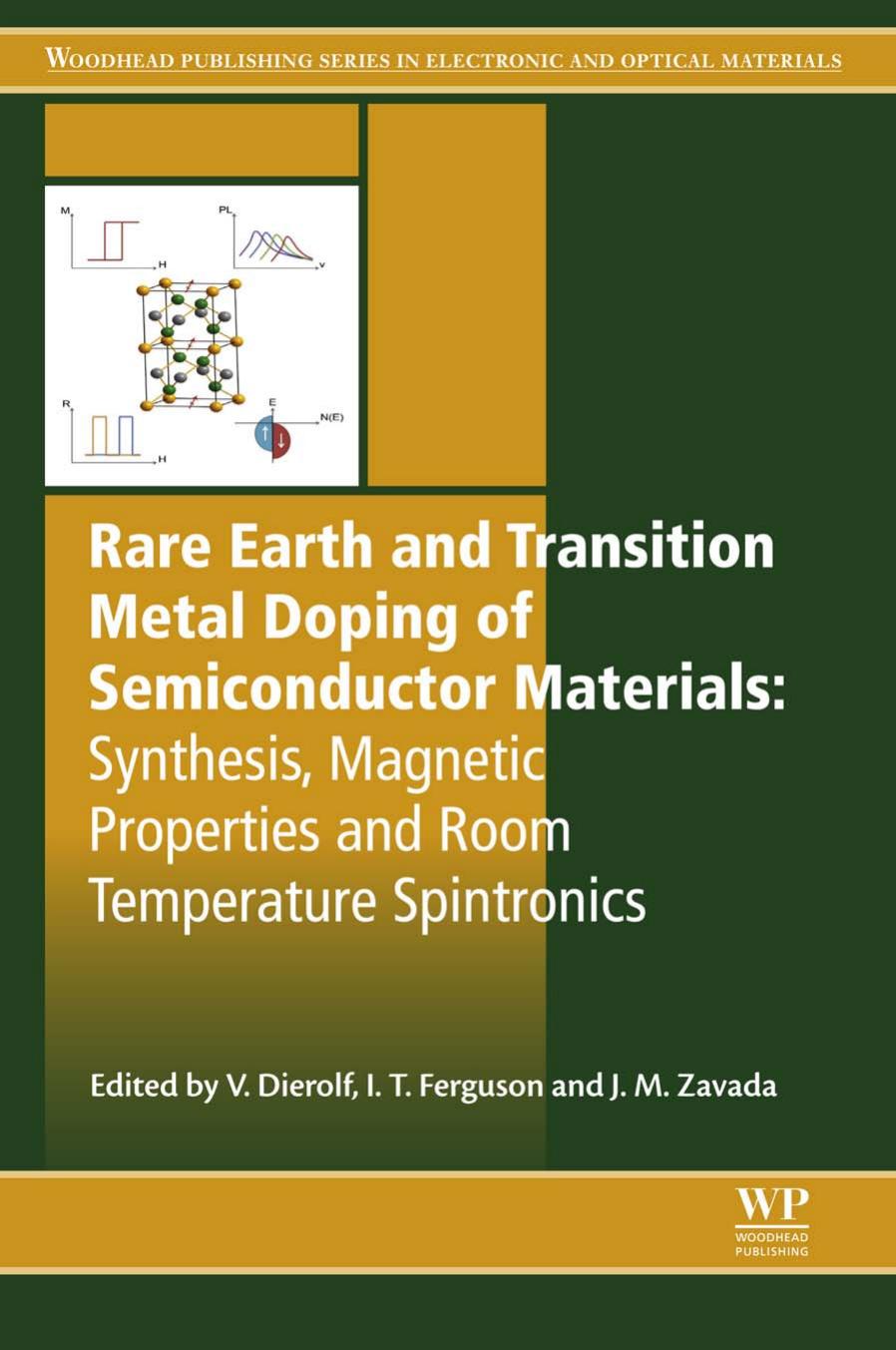 Rare Earth and Transition Metal Doping of Semiconductor Materials: Synthesis, Magnetic Properties and Room Temperature Spintronics by Volkmar Dierolf Ian Ferguson John M Zavada