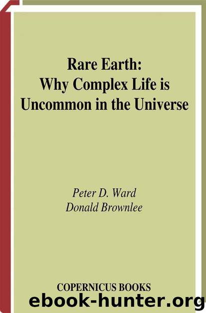 Rare Earth: Why Complex Life is Uncommon in the Universe by Peter D. Ward & Donald Brownlee