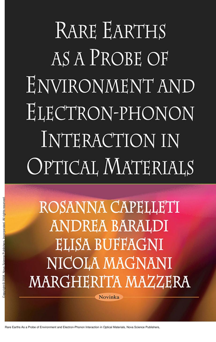 Rare Earths As a Probe of Environment and Electron-Phonon Interaction in Optical Materials by Rosanna Capelletti; Andrea Baraldi; Elisa Buffagni; Nicola Magnani; Margherita Mazzera