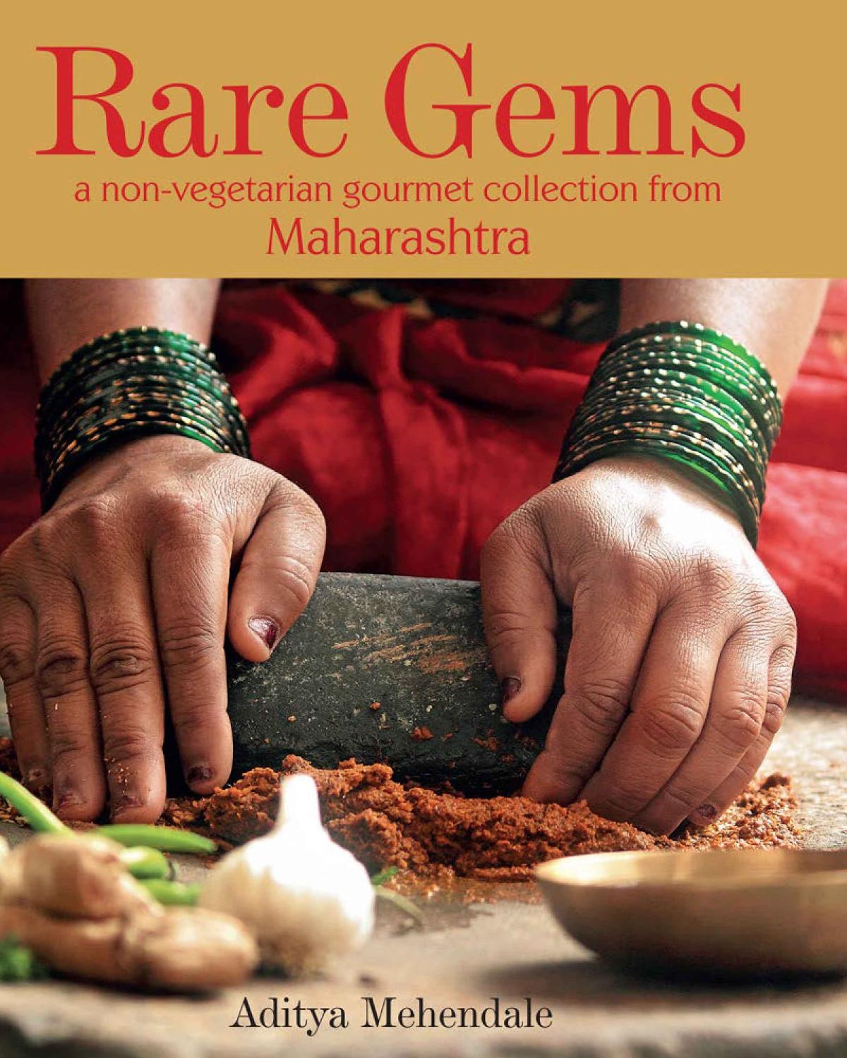 Rare Gems: A Non-vegetarian Gourmet Collection from Maharashtra by Aditya Mehendale