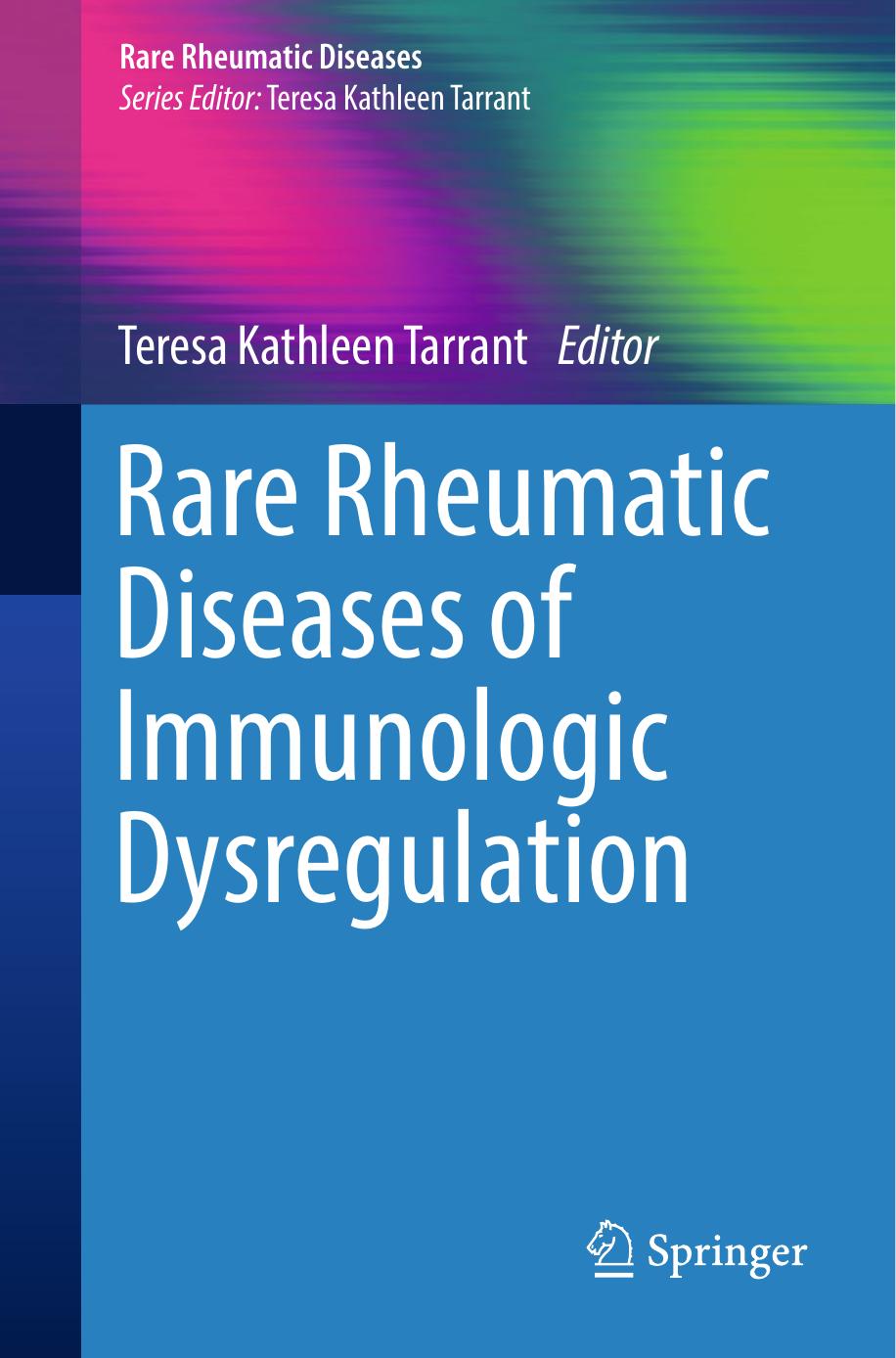 Rare Rheumatic Diseases of Immunologic Dysregulation by Teresa Kathleen Tarrant