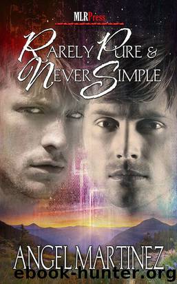 Rarely Pure and Never Simple by Angel Martinez