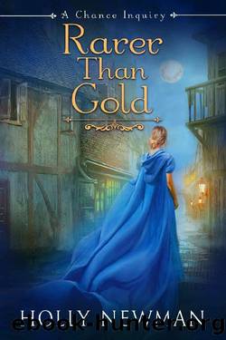 Rarer Than Gold (A Chance Inquiry Book 2) by Holly Newman