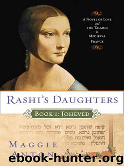 Rashi’s Daughters Book I: Joheved by Maggie Anton