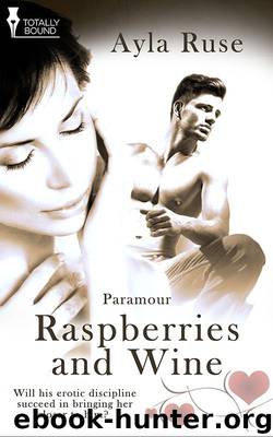 Raspberries and Wine by Ayla Ruse