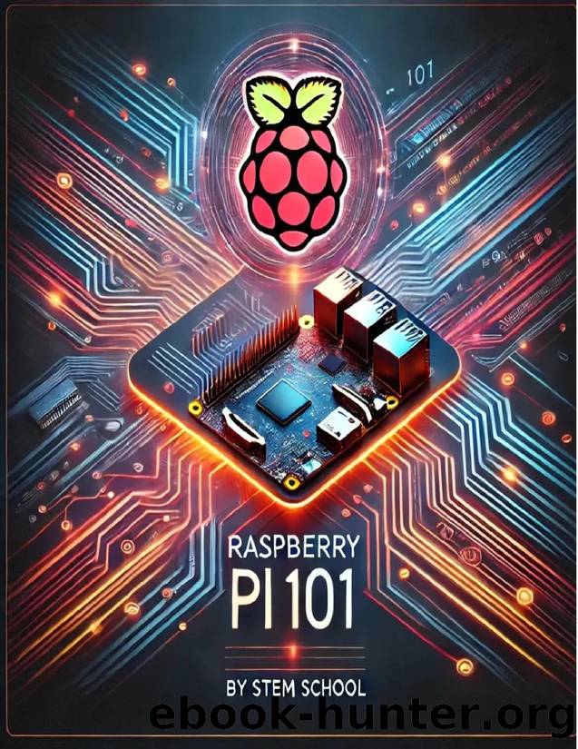 Raspberry Pi 101: The Ultimate Beginnerâs Guide (DIY Robotics & Automation) by SCHOOL STEM
