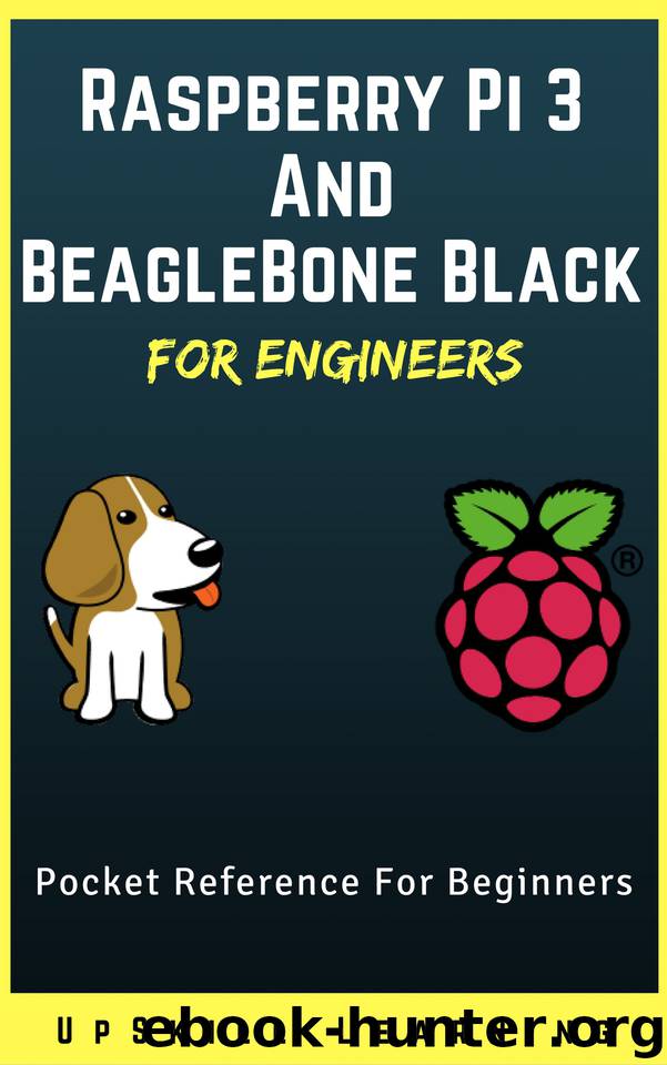 Raspberry Pi 3 And BeagleBone Black for Engineers: A Simple Guide To Understanding And Programming Raspberry Pi 3 & BeagleBone Black by Learning UpSkill