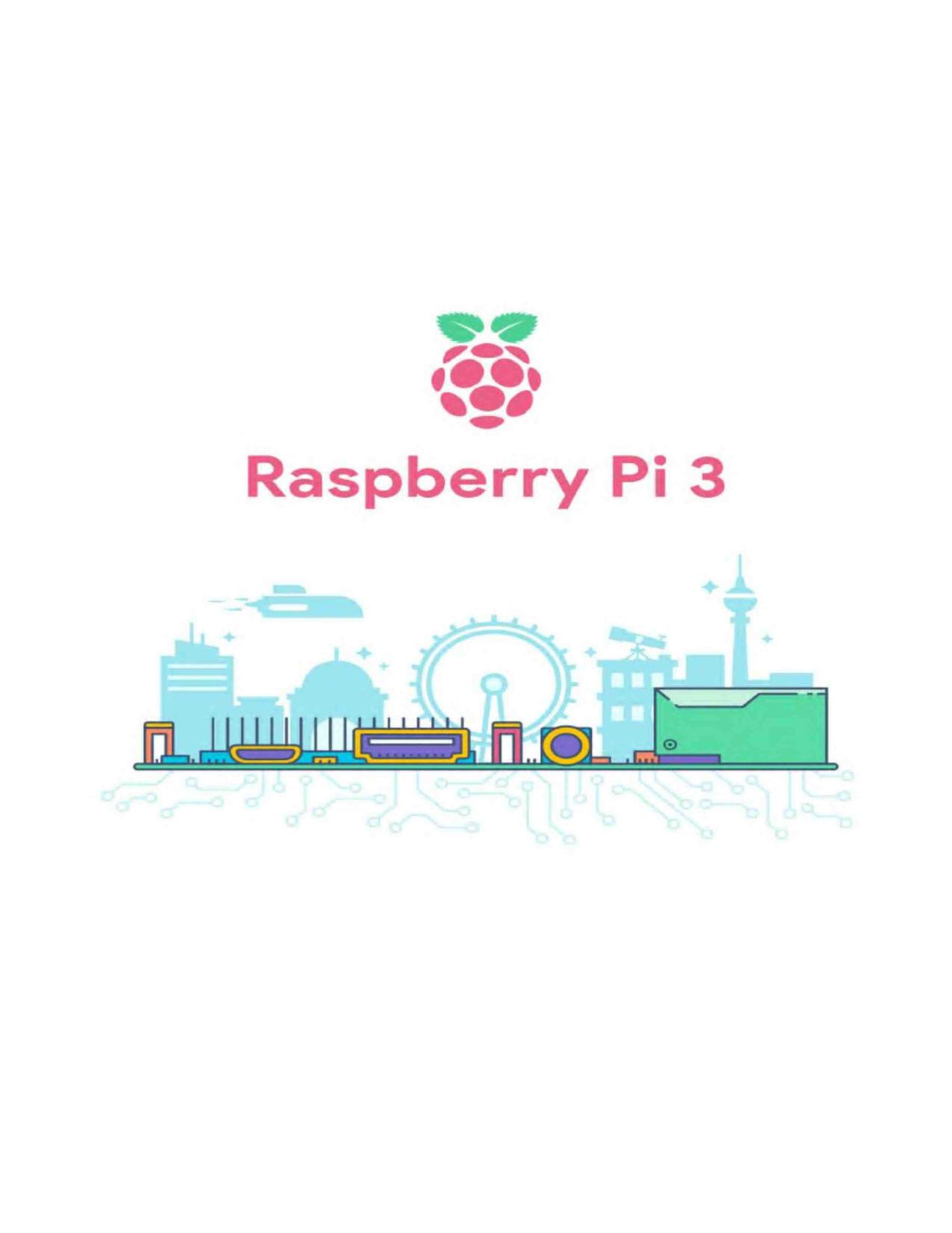 Raspberry Pi 3. The Ultimate Guide to the World of Raspberry Pi 3, Python by Unknown