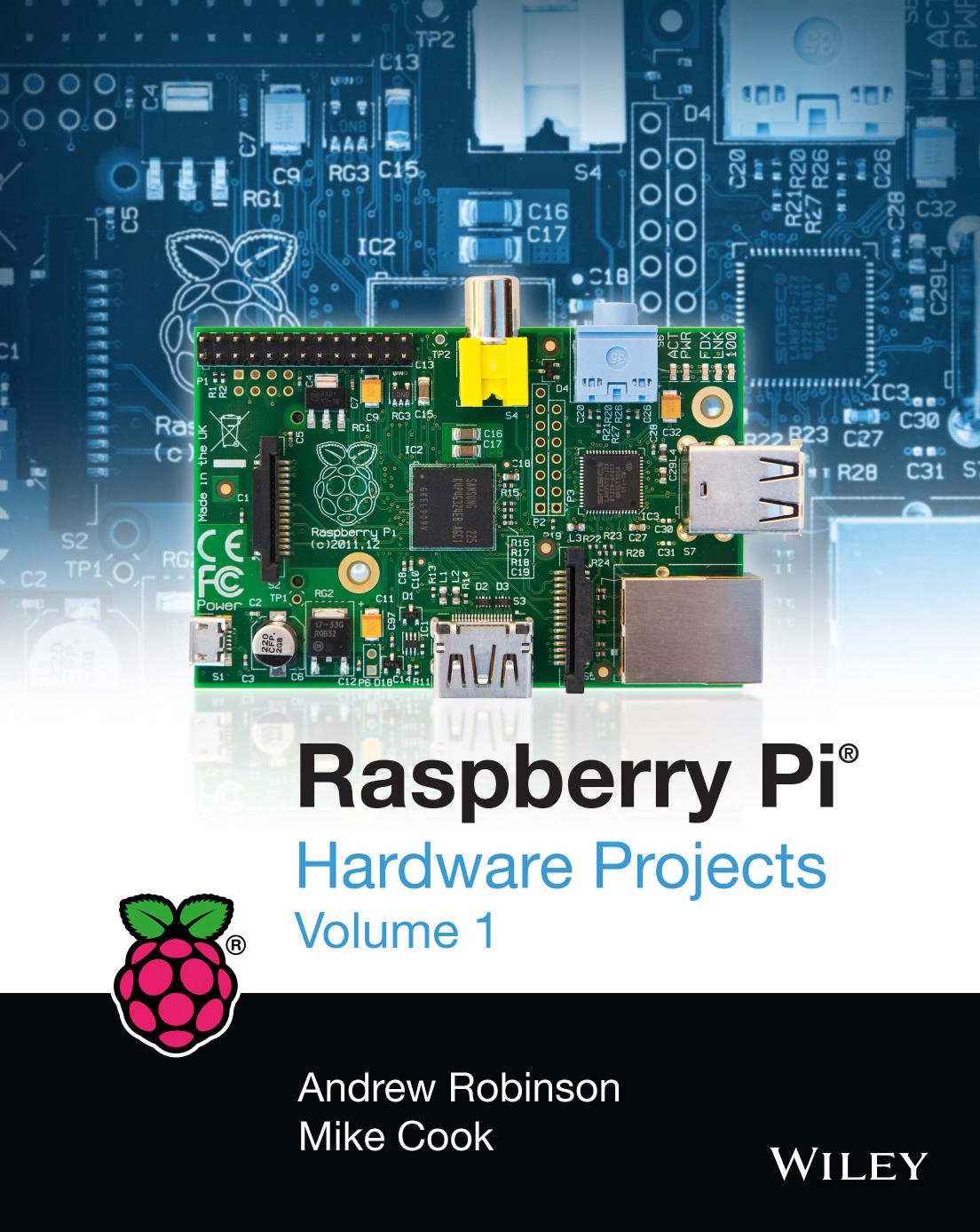 Raspberry Pi Hardware Projects 1 by Andrew Robinson