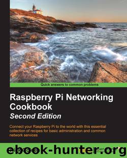 Raspberry Pi Networking Cookbook Second Edition by Second Edition