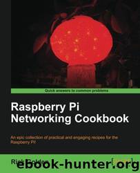 Raspberry Pi Networking Cookbook by Richard Golden