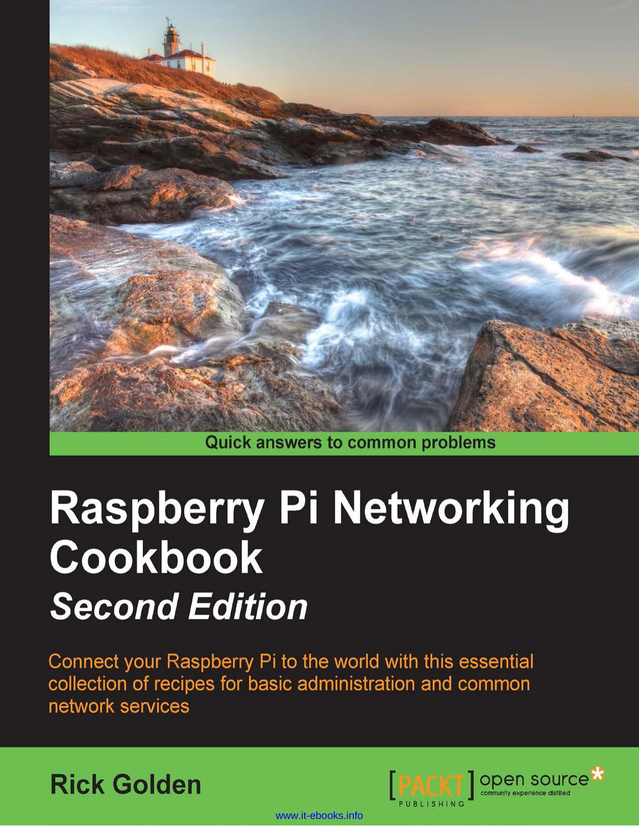 Raspberry Pi Networking cookbook connect your Raspberry Pi to the world with this essential collection of recipes for basic administration and common network services by Golden Rick