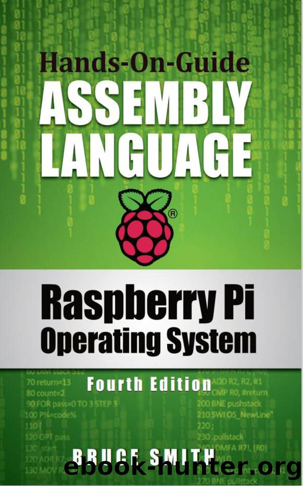 Raspberry Pi Operating System Assembly Language: Hands-On-Guide by Smith Bruce & Smith Bruce