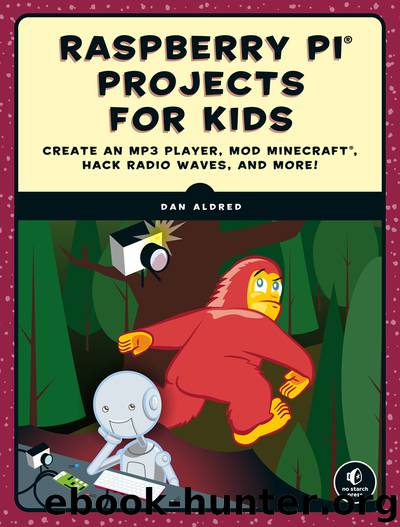 Raspberry Pi Projects for Kids by Dan Aldred