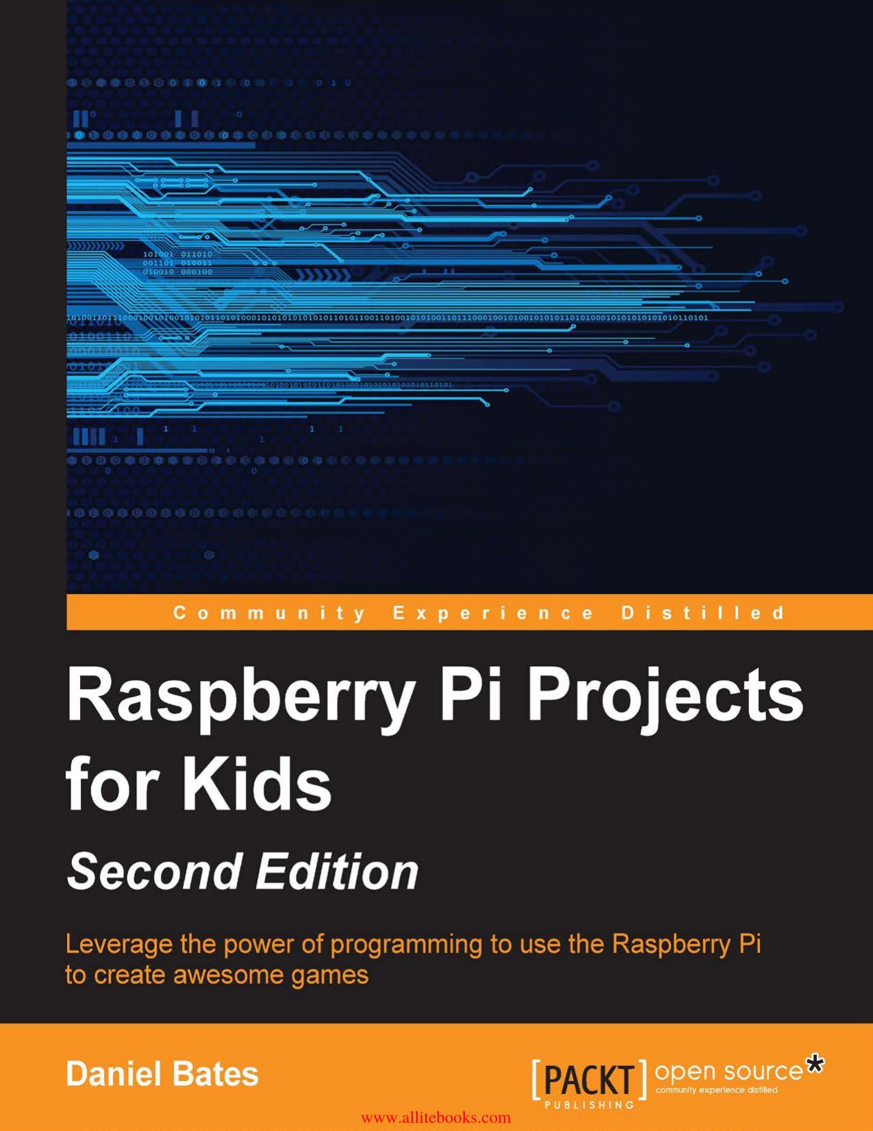 Raspberry Pi Projects for Kids, Second Edition by Unknown
