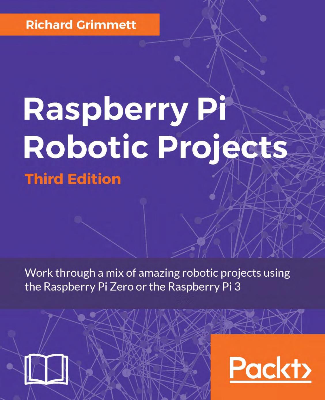 Raspberry Pi Robotic Projects by Richard Grimmett